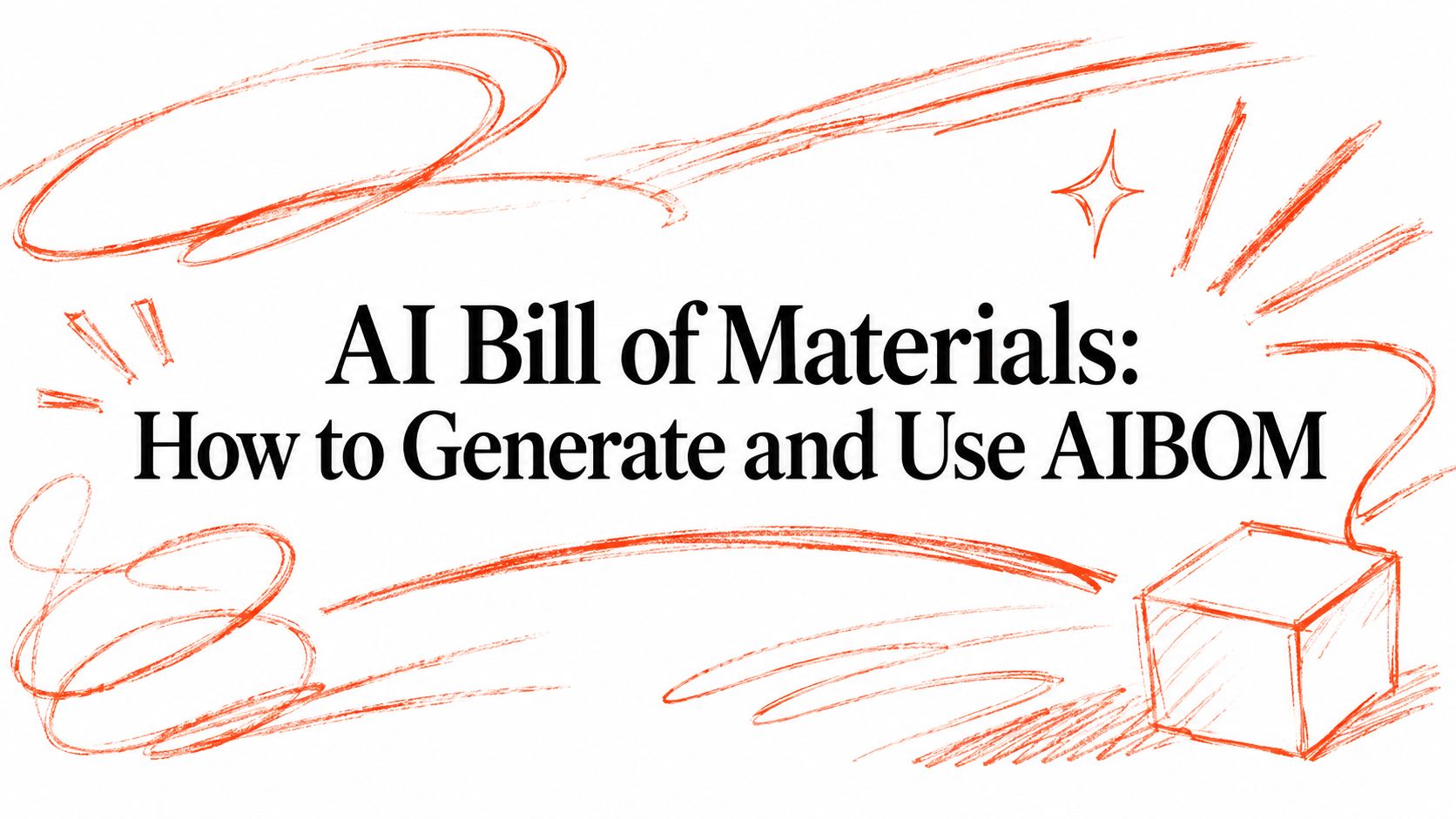 AI Bill of Materials: How to Generate and Use AIBOM